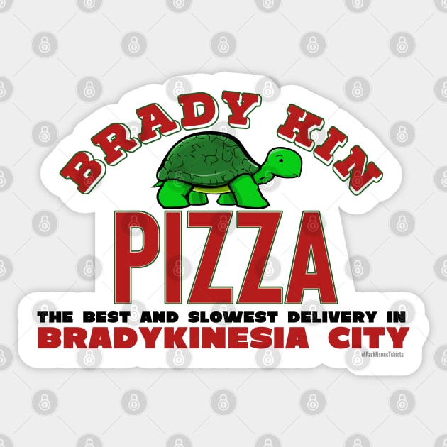 Brady Kin Pizza (Bradykinesia) Sticker by SteveW50